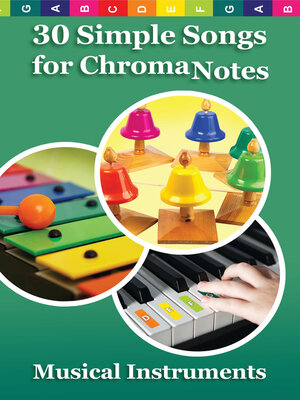 cover image of 30 Simple Songs for ChromaNotes Musical Instruments